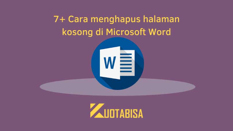 7+ Cara menghapus halaman kosong di Microsoft Word
